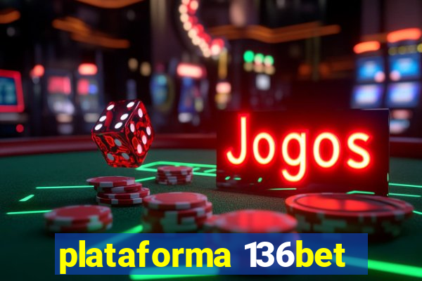 plataforma 136bet